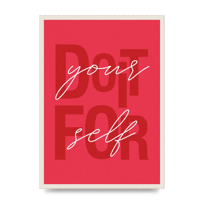 Do It For Yourself" Wall Art - A2 framed