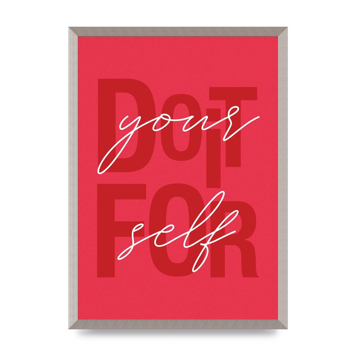Do It For Yourself" Wall Art - A2 framed