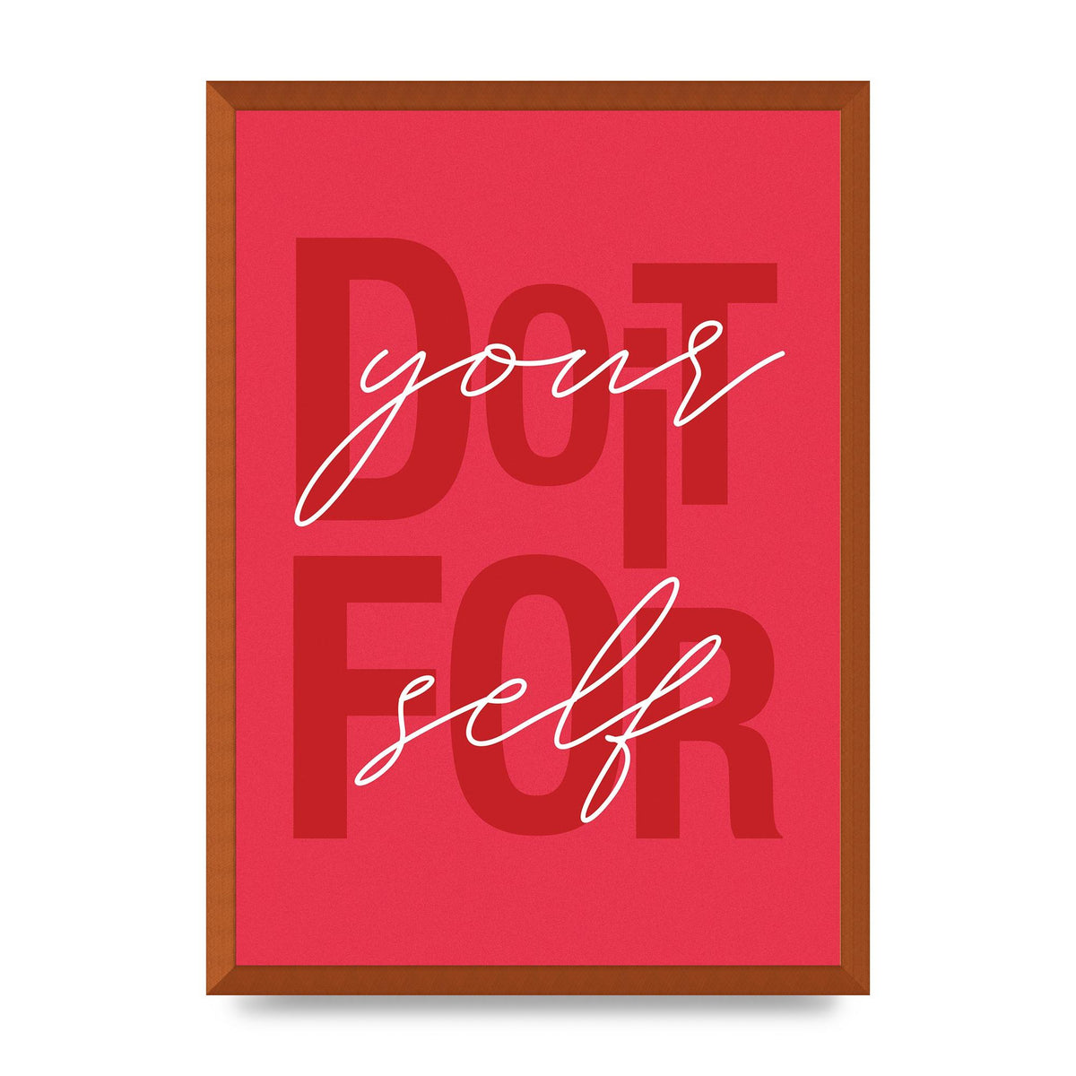 Do It For Yourself" Wall Art - A2 framed