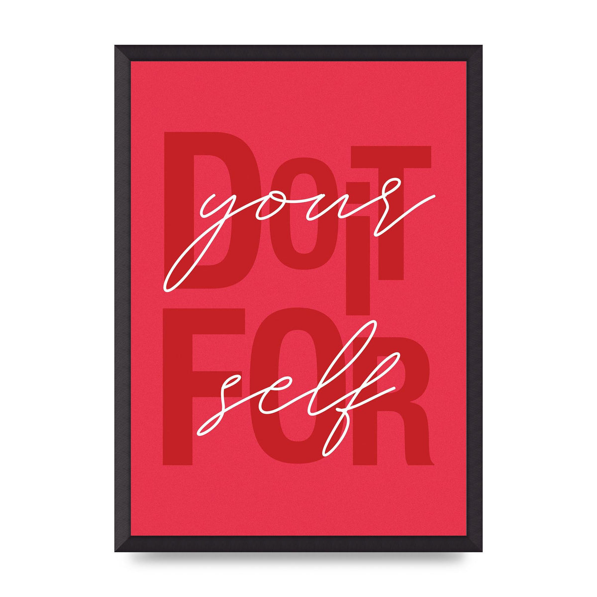 Do It For Yourself" Wall Art - A2 framed
