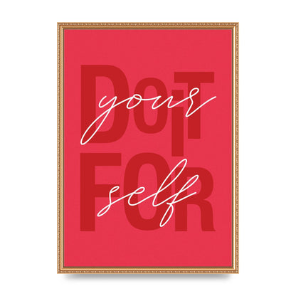 Do It For Yourself" Wall Art - A2 framed