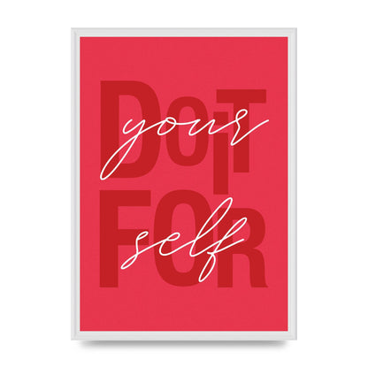 Do It For Yourself" Wall Art - A2 framed