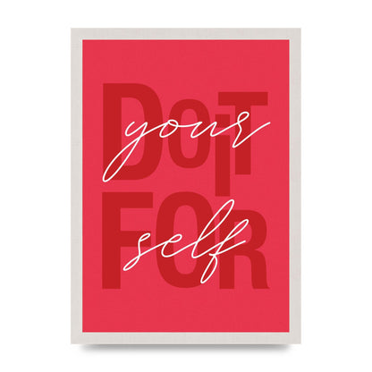Do It For Yourself" Wall Art - A3 framed