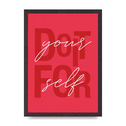 Do It For Yourself" Wall Art - A3 framed