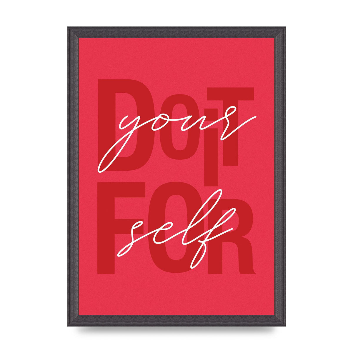Do It For Yourself" Wall Art - A3 framed