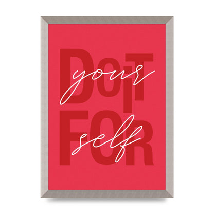 Do It For Yourself" Wall Art - A3 framed