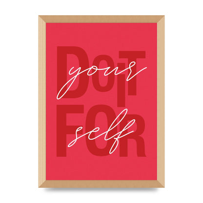 Do It For Yourself" Wall Art - A3 framed
