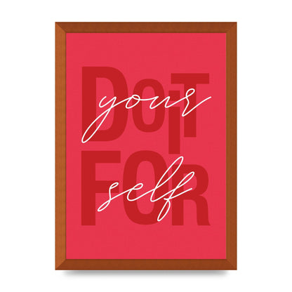 Do It For Yourself" Wall Art - A3 framed