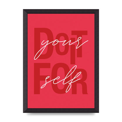 Do It For Yourself" Wall Art - A3 framed