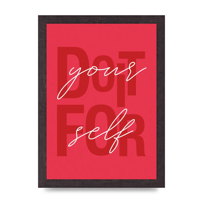 Do It For Yourself" Wall Art - A4 framed