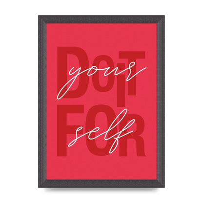 Do It For Yourself" Wall Art - A4 framed