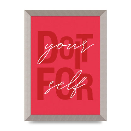 Do It For Yourself" Wall Art - A4 framed
