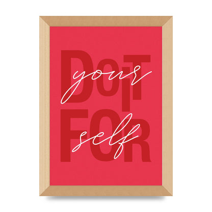 Do It For Yourself" Wall Art - A4 framed