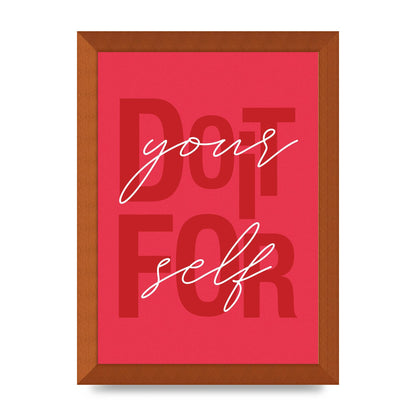 Do It For Yourself" Wall Art - A4 framed