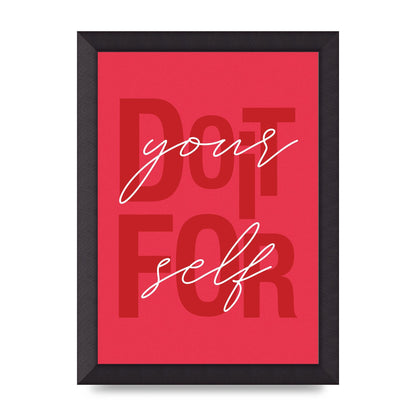 Do It For Yourself" Wall Art - A4 framed