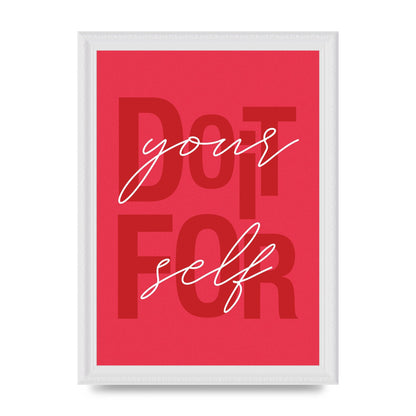 Do It For Yourself" Wall Art - A4 framed