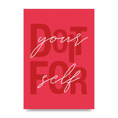 Do It For Yourself" Wall Art - unframed print