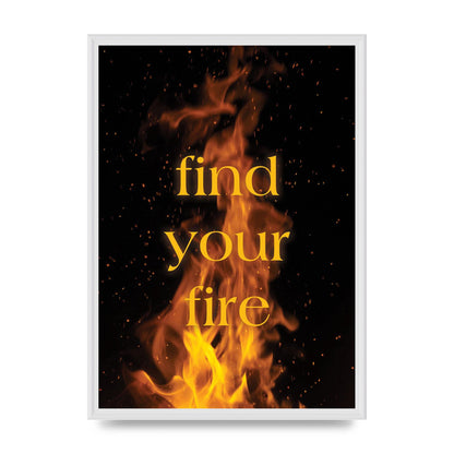 Find Your Fire" Printed Poster - A2 framed