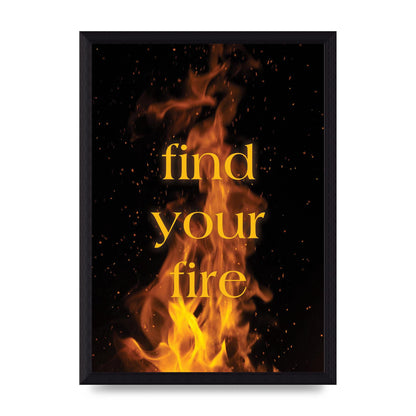 Find Your Fire" Printed Poster - A4 framed