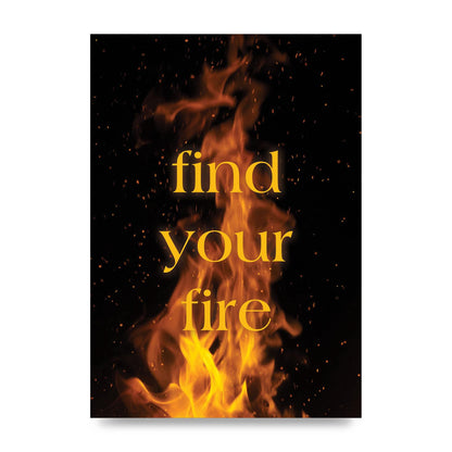 Find Your Fire" Printed Poster - unframed print