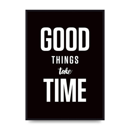 Good Things Take Time" Art For The Home - A2 framed