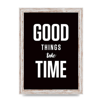 Good Things Take Time" Art For The Home - A4 framed
