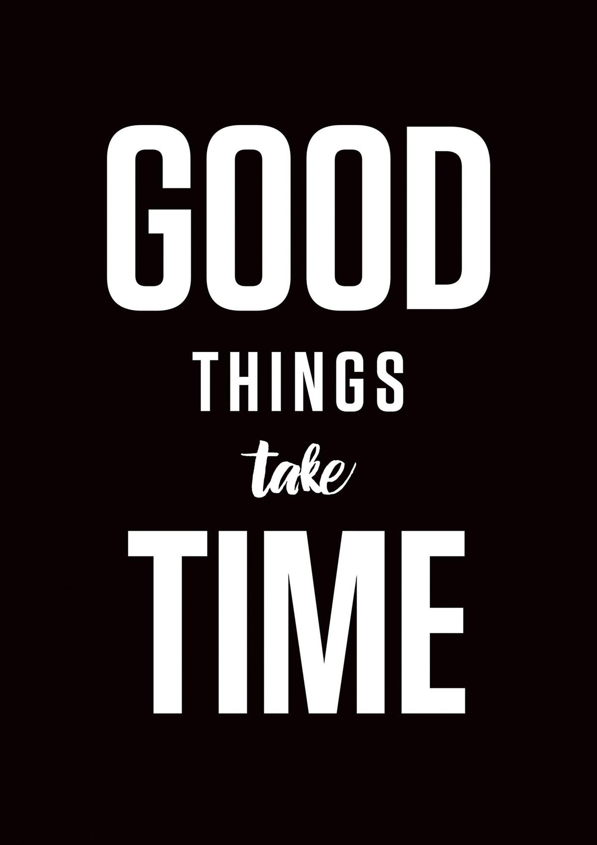 Good Things Take Time" Art For The Home - detail