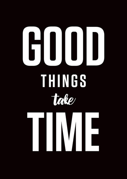 Good Things Take Time" Art For The Home - detail