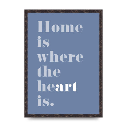 Home Is Where The Art Is" Art For The Home - A2 framed