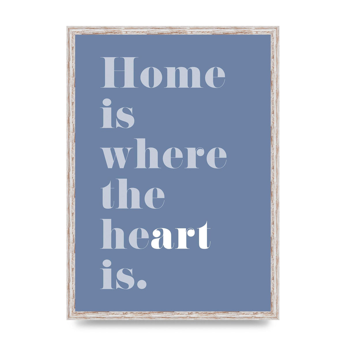 Home Is Where The Art Is" Art For The Home - A2 framed