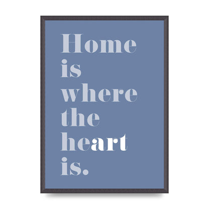 Home Is Where The Art Is" Art For The Home - A2 framed