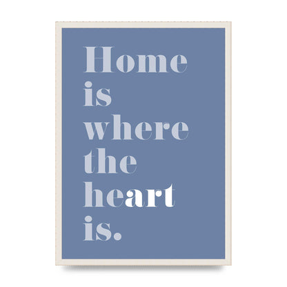 Home Is Where The Art Is" Art For The Home - A2 framed