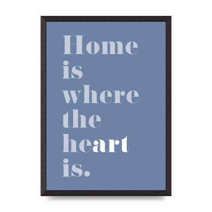 Home Is Where The Art Is" Art For The Home - A2 framed