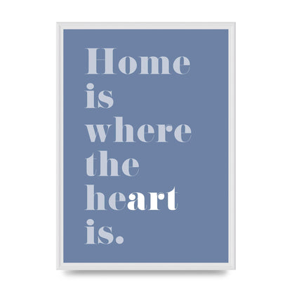 Home Is Where The Art Is" Art For The Home - A2 framed
