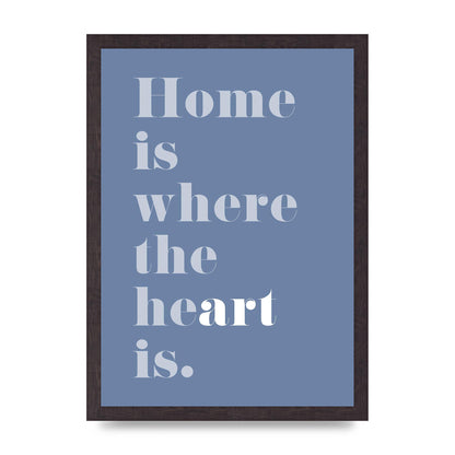 Home Is Where The Art Is" Art For The Home - A3 framed