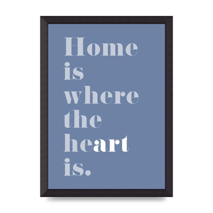 Home Is Where The Art Is" Art For The Home - A3 framed