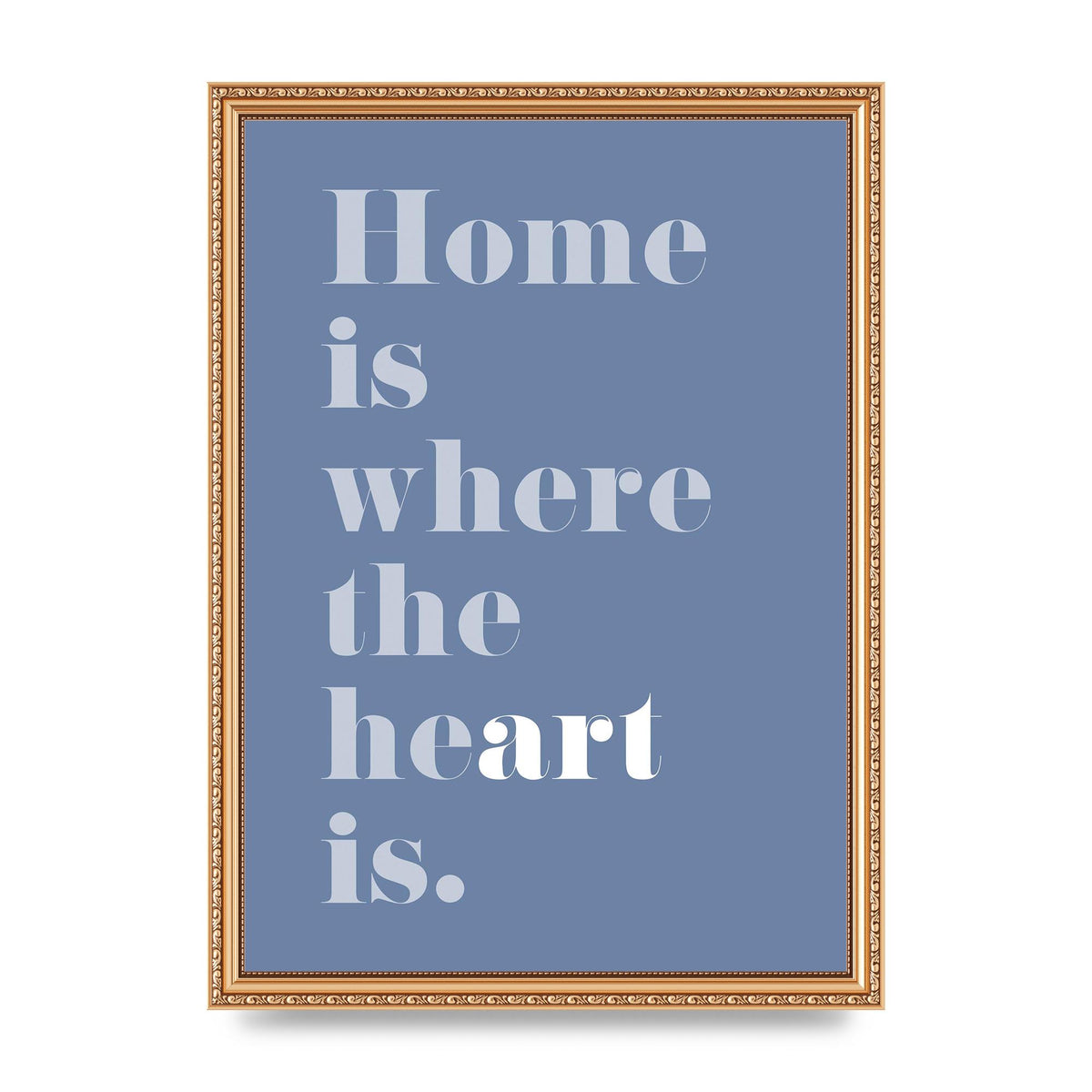 Home Is Where The Art Is" Art For The Home - A3 framed
