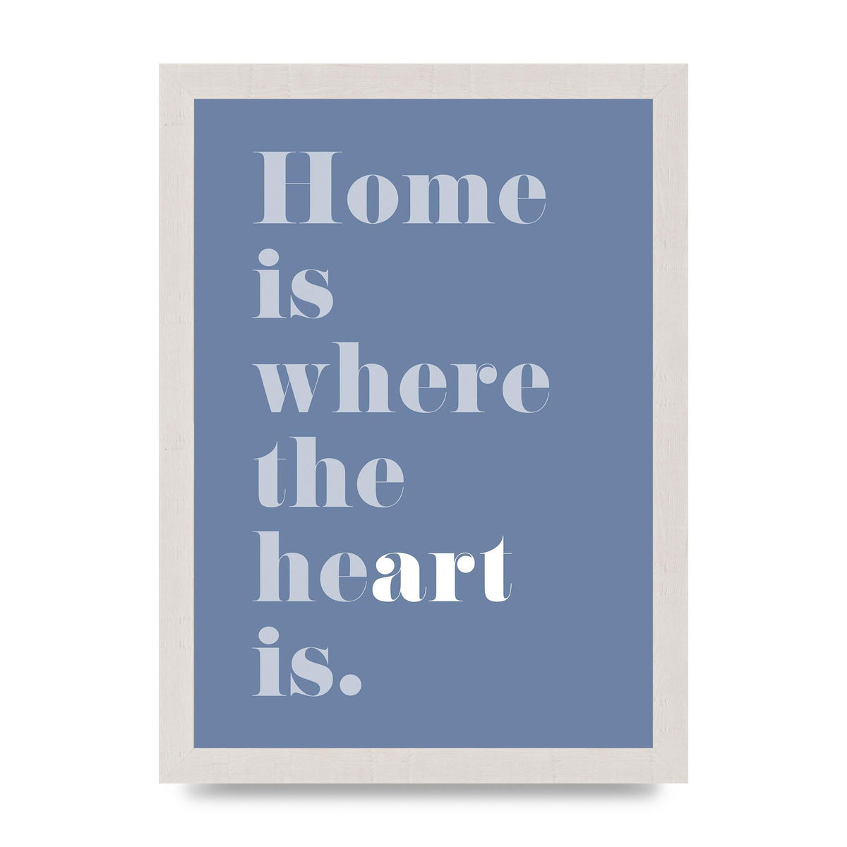 Home Is Where The Art Is" Art For The Home - A4 framed