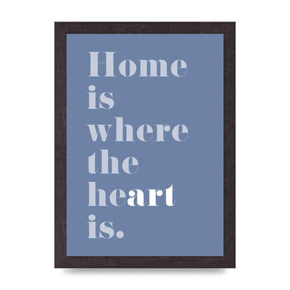 Home Is Where The Art Is" Art For The Home - A4 framed