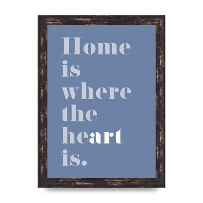 Home Is Where The Art Is" Art For The Home - A4 framed