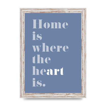 Home Is Where The Art Is" Art For The Home - A4 framed
