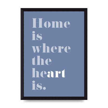 Home Is Where The Art Is" Art For The Home - A4 framed