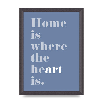 Home Is Where The Art Is" Art For The Home - A4 framed
