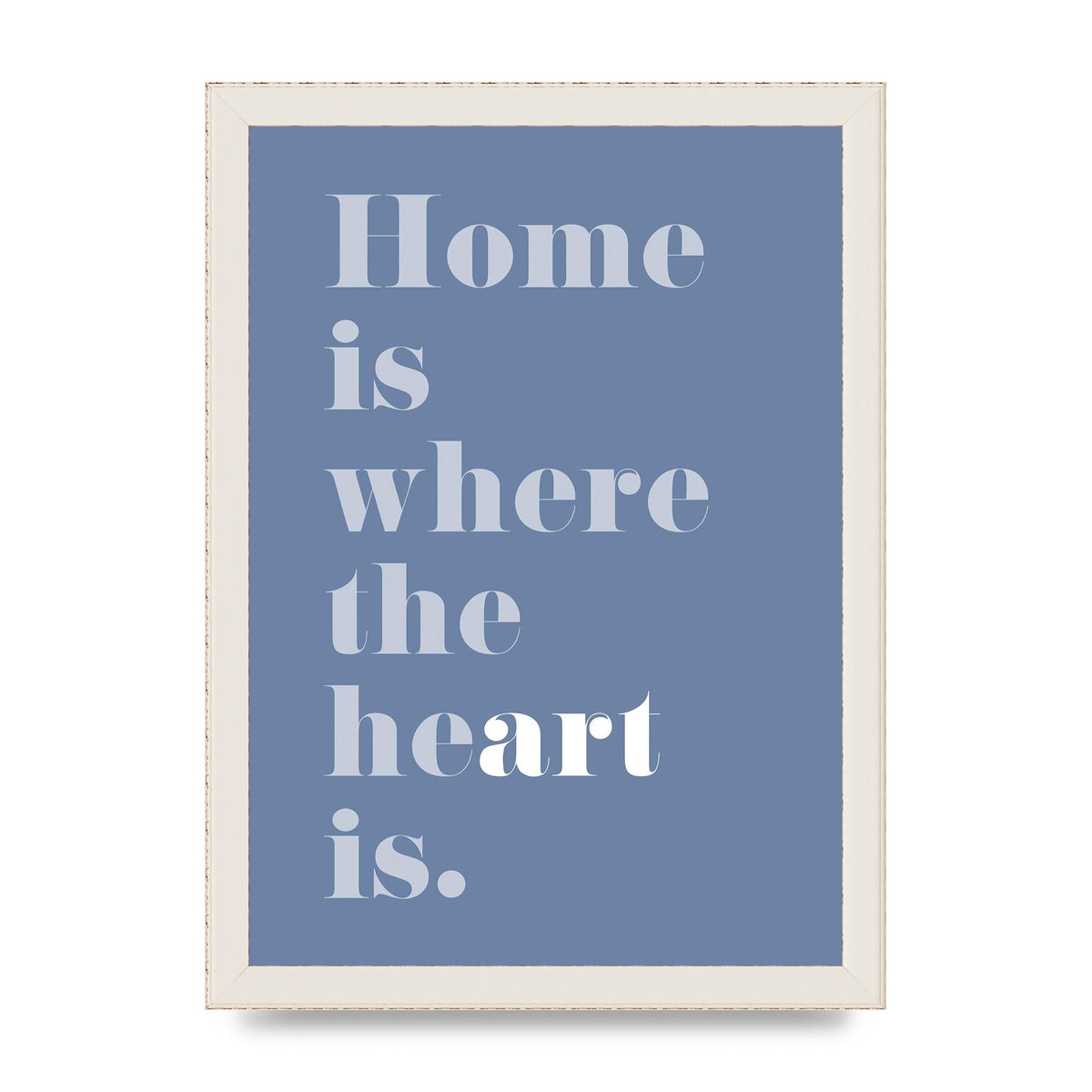 Home Is Where The Art Is" Art For The Home - A4 framed