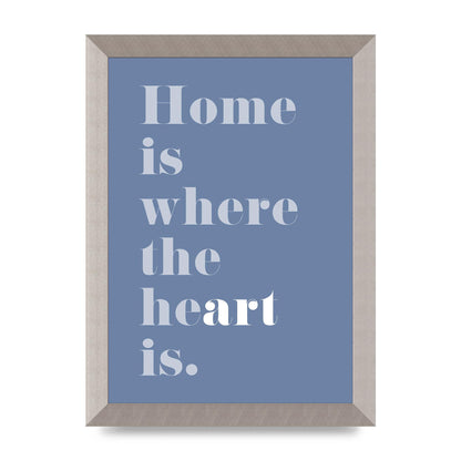 Home Is Where The Art Is" Art For The Home - A4 framed