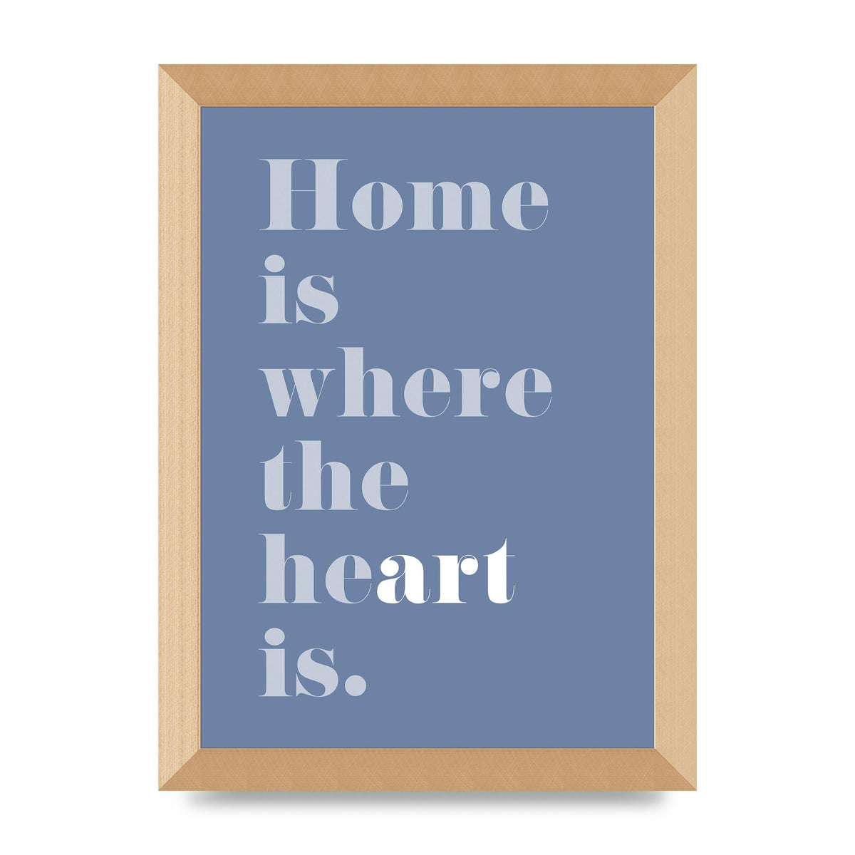 Home Is Where The Art Is" Art For The Home - A4 framed