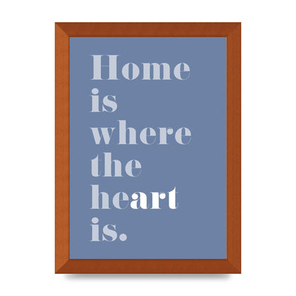 Home Is Where The Art Is" Art For The Home - A4 framed