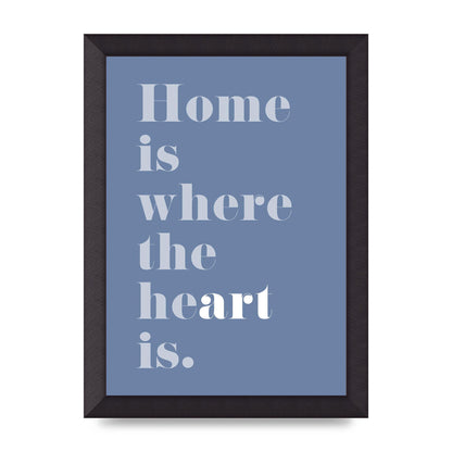 Home Is Where The Art Is" Art For The Home - A4 framed