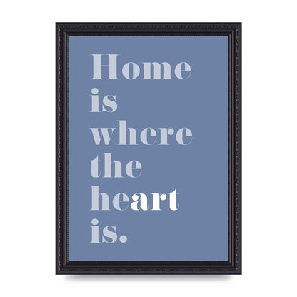 Home Is Where The Art Is" Art For The Home - A4 framed