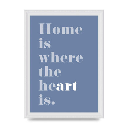 Home Is Where The Art Is" Art For The Home - A4 framed